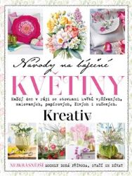 Návody na báječné květiny - kolektiv autorů,Dagmar Školoudová - Květiny a floristika Návody na báječné květiny