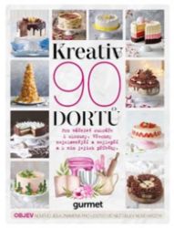Kreativ - 90 dortů - kolektiv autorů,Dagmar Školoudová - Pečení, moučníky a dorty Kreativ - 90 dortů