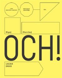 Olgoj Chorchoj: Logika Emoce - Lada Hubatová-Vacková,Rostislav Koryčánek - Umění a architektura Olgoj Chorchoj: Logika Emoce