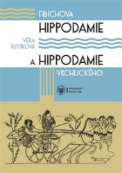 Fibichova Hippodamie a Hippodamie Vrchlického - Věra Šustíková - Divadlo a film Fibichova Hippodamie a Hippodamie Vrchlického