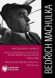 Naposledy v Africe - Jan Šejbl,Jiřina Todorovová,Ondřej Crhák,Bedřich Machulka,Pavel Onderka,Matěj Stahl - Cestopisy a reportáže Naposledy v Africe