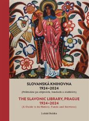 Slovanská knihovna 1924-2024 / The Slavonic Library, Prague 1924-2024 - Lukáš Babka - Dějiny českého národa Slovanská knihovna 1924-2024 / The Slavonic Library, Prague 1924-2024