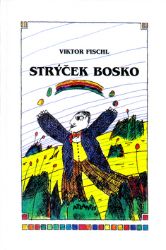 Strýček Bosko - Viktor Fischl - Česká a slovenská beletrie Strýček Bosko