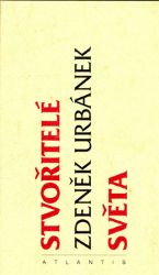 Stvořitelé světa - Zdeněk Urbánek - Česká a slovenská beletrie Stvořitelé světa