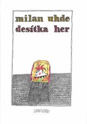 Desítka her - Milan Uhde - Odborná a technická literatura Desítka her
