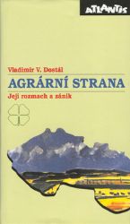 Agrární strana: Její rozmach a zánik - Vladimír V. Dostál - Odborná a technická literatura Agrární strana