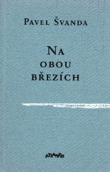 Na obou březích - Pavel Švanda - Česká a slovenská poezie Na obou březích