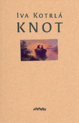 Knot - Iva Kotrlá - Poezie a básně Knot