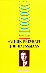 Satirik převratu Jiří Haussmann Satirik převratu Jiří Haussmann