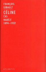 Céline I 1894-1932: Čas nadějí