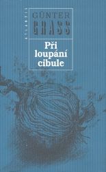 Při loupání cibule - Günter Grass - Romány Při loupání cibule