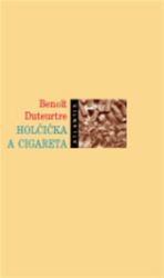 Holčička a cigareta - Benoît Duteurtre - Beletrie Holčička a cigareta