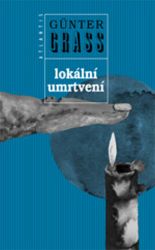 Lokální umrtvení - Günter Grass - Romány lokální umrtvení