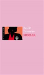 Rebelka - Benoît Duteurtre - Romány Rebelka