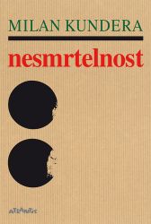 Nesmrtelnost - Milan Kundera - Česká a slovenská beletrie Nesmrtelnost