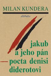Jakub a jeho pán - Milan Kundera - Česká a slovenská beletrie Jakub a jeho pán
