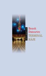 Terminál ráje - Benoît Duteurtre - Romány Terminál ráje