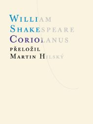 Coriolanus - William Shakespeare - Divadlo a film Coriolanus