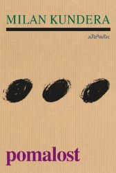 Pomalost - Milan Kundera - Česká a slovenská beletrie Pomalost