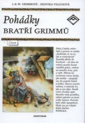 Pohádky bratří Grimmů - Jacob Ludwig Carl Grimm,Hedvika Vilgusová,Wilhelm Karl Grimm - Pohádky bratří Grimmů Pohádky bratří Grimmů