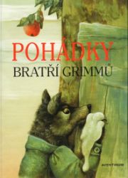 Pohádky bratří Grimmů - Jacob Ludwig Carl Grimm,Wilhelm Karl Grimm - Pohádky pro děti Pohádky bratří Grimmů