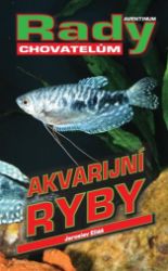 Akvarijní ryby - Jaroslav Eliáš - Rybičky Akvarijní ryby