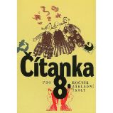 Čítanka pro 8. ročník ZŠ - kolektiv autorů,Jana Čeňková - Čítanky Čítanka pro 8. ročník ZŠ