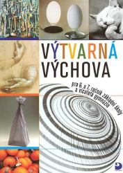 Výtvarná výchova pro 6. a 7. ročník ZŠ Výtvarná výchova pro 6. a 7. ročník ZŠ