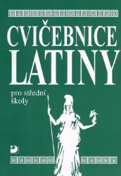 Cvičebnice latiny pro SŠ Cvičebnice latiny pro SŠ