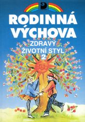 Zdravý životní styl 2 - Rodinná výchova Zdravý životní styl 2 - Rodinná výchova