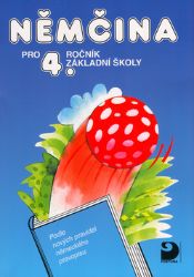 Němčina pro 4. ročník ZŠ - Učebnice - Marie Maroušková - Učebnice němčiny pro ZŠ Němčina pro 4. ročník ZŠ - Učebnice