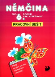 Němčina pro 6. ročník ZŠ - Pracovní sešit Němčina pro 6. ročník ZŠ - Pracovní sešit