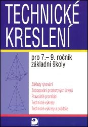 Technické kreslení pro 7.-9. ročník ZŠ Technické kreslení pro 7.-9. ročník ZŠ