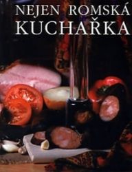 Nejen romská kuchařka - Lubomíra Oláhová - Kuchařky a nápoje Nejen romská kuchařka