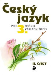Český jazyk pro 3. ročník ZŠ - 2. část Český jazyk pro 3. ročník ZŠ - 2. část