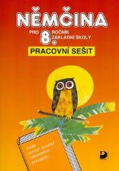 Němčina pro 8. ročník ZŠ - Pracovní sešit - Marie Maroušková - Učebnice němčiny pro ZŠ Němčina pro 8. ročník ZŠ - Pracovní sešit