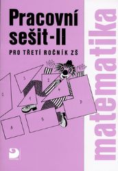 Matematika pro 3. ročník ZŠ - 2. část - Pracovní sešit - Jana Coufalová - Matematika pro 3. třídu Matematika pro 3. ročník ZŠ - 2. část - Pracovní sešit