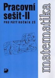 Matematika pro 5. ročník ZŠ - 2. část - Pracovní sešit - Jana Coufalová - Matematika pro 5. třídu Matematika pro 5. ročník ZŠ - 2. část - Pracovní sešit
