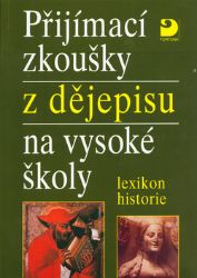 Přijímací zkoušky z dějepisu na VŠ Přijímací zkoušky z dějepisu na VŠ