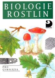 Biologie rostlin pro gymnázia Biologie rostlin pro gymnázia