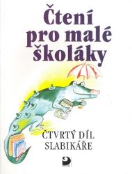 Čtení pro malé školáky (4. díl Slabikáře)