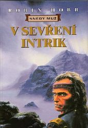 V sevření intrik - Snědý muž - Robin Hobb - Fantasy V sevření intrik