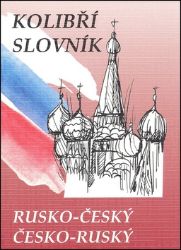 Rusko-český česko-ruský kolibří slovník Rusko-český česko-ruský kolibří slovník
