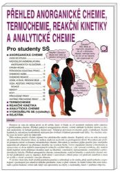 Přehled anorganické chemie, termochemie, reakční kinetiky a analytické chemie - Pro studen
