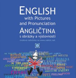 Angličtina s obrázky a výslovností - kolektiv autorů,Václav Řeřicha - Anglická gramatika a slovní zásoba Angličtina s obrázky a výslovností