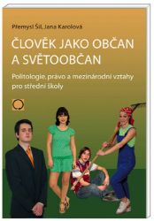 Člověk jako občan a světoobčan, 2. vydání - Jana Karolová,Přemysl Šil - Učebnice a jazyky Člověk jako občan a světoobčan, 2. vydání