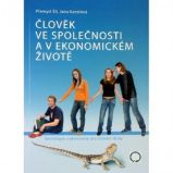 Člověk ve společnosti a v ekonomickém životě - Jana Karolová,Přemysl Šil - Společenské vědy Člověk ve společnosti a v ekonomickém životě