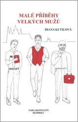 Malé příběhy velkých mužů Malé příběhy velkých mužů