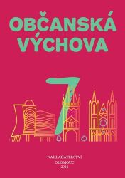 Občanská výchova pro 7. ročník ZŠ a víceletých gymnázií Občanská výchova pro 7. ročník ZŠ a víceletých gymnázií