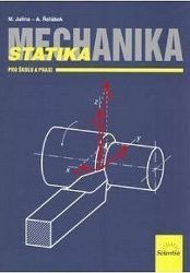 Mechanika - Statika pro školu a praxi Mechanika - Statika pro školu a praxi